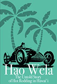 Watch Free Hao Wela: The Untold Story of Hot Rodding in Hawaii (2017)