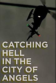 Watch Full Movie :Catching Hell in the City of Angels (2013)