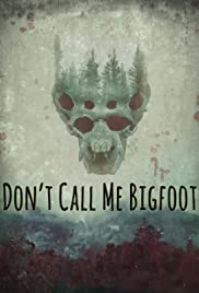 Watch Free Dont Call Me Bigfoot (2020)