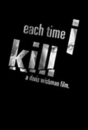 Watch Free Each Time I Kill (2007)