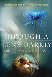 Watch Free Through a Lens Darkly: Grief, Loss and C.S. Lewis (2011)