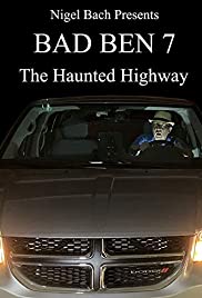 Watch Free Bad Ben 7: The Haunted Highway (2019)