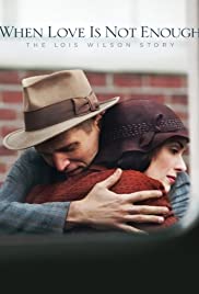 Watch Free When Love Is Not Enough: The Lois Wilson Story (2010)