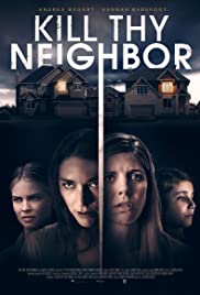 Watch Free Kill Thy Neighbor (2018)
