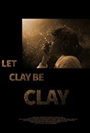 Watch Free Let Clay Be Clay (2013)