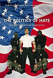 Watch Free The Politics of Hate (2017)