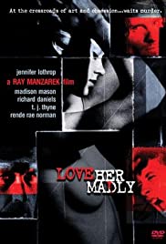 Watch Full Movie :Love Her Madly (2000)