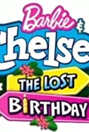 Watch Full Movie :Barbie & Chelsea the Lost Birthday (2021)