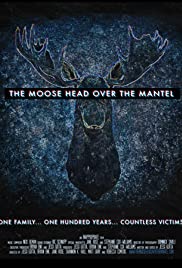 Watch Free The Moose Head Over the Mantel (2017)