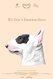 Watch Free We Dont Deserve Dogs (2020)