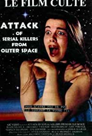 Watch Full Movie :Attack of Serial Killers from Outer Space (1993)