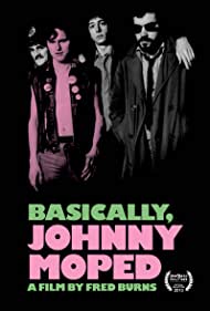Watch Free Basically, Johnny Moped (2013)