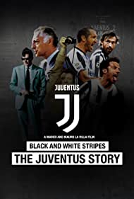 Watch Full Movie :Black and White Stripes The Juventus Story (2016)