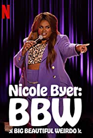 Watch Full Movie :Nicole Byer: BBW (Big Beautiful Weirdo) (2021)