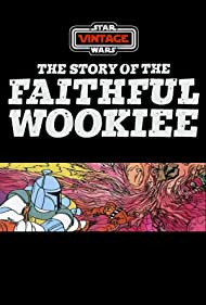 Watch Full Movie :The Story of the Faithful Wookiee (1978)
