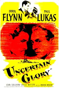 Watch Full Movie :Uncertain Glory (1944)