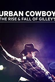 Watch Free Urban Cowboy: The Rise and Fall of Gilleys (2015)
