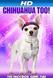 Watch Free Chihuahua Too! (2013)
