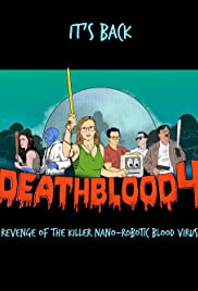 Watch Free Death Blood 4: Revenge of the Killer NanoRobotic Blood Virus (2019)