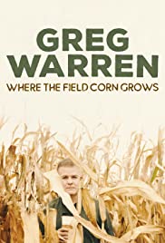 Watch Free Greg Warren: Where the Field Corn Grows (2020)