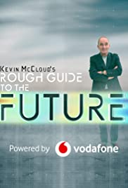 Watch Free Kevin McClouds Rough Guide to the Future (2020)