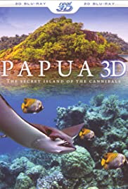 Watch Free Papua 3D the Secret Island of the Cannibals (2013)