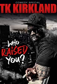 Watch Free T.K. Kirkland: Who Raised You? Comedy Special (2019)