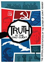 Watch Free Truth is the Only Client: The Official Investigation of the Murder of John F. Kennedy (2019)