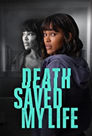 Watch Full Movie :Death Saved My Life (2021)