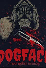 Watch Free Dogface: A TrapHouse Horror (2021)
