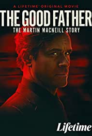 Watch Free  The Good Father: The Martin MacNeill Story (2021)