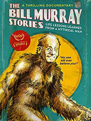 Watch Full Movie :The Bill Murray Stories: Life Lessons Learned from a Mythical Man (2018)