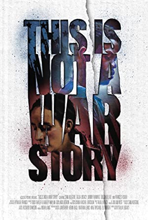 Watch Free This Is Not a War Story (2021)
