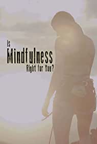 Watch Free Is Mindfulness Right for You? (2021)