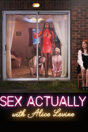 Watch Free Sex Actually with Alice Levine (2021)