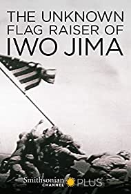 Watch Free The Unknown Flag Raiser of Iwo Jima (2016)