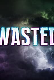 Watch Free Wasted (2016)