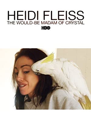Watch Full Movie :Heidi Fleiss: The WouldBe Madam of Crystal (2008)