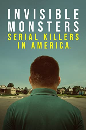 Watch Free Invisible Monsters: Serial Killers in America (2021 )