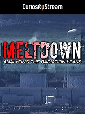 Watch Free Meltdown: Analyzing the Radiation Leaks (2015)
