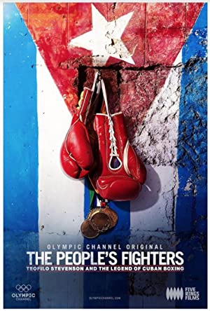 Watch Free The Peoples Fighters: Teofilo Stevenson and the Legend of Cuban Boxing (2018)