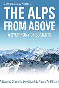 Watch Free A Symphony of Summits The Alps from Above (2013)