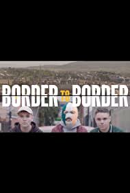 Watch Free Border to Border (2021)