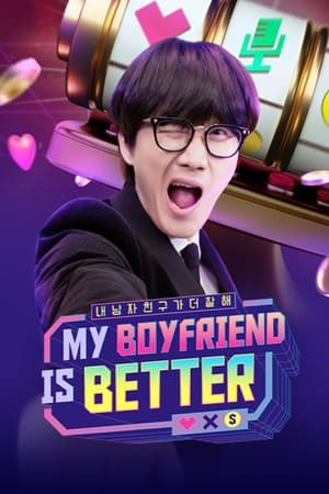 Watch Full :My Boyfriend Is Better (2022)