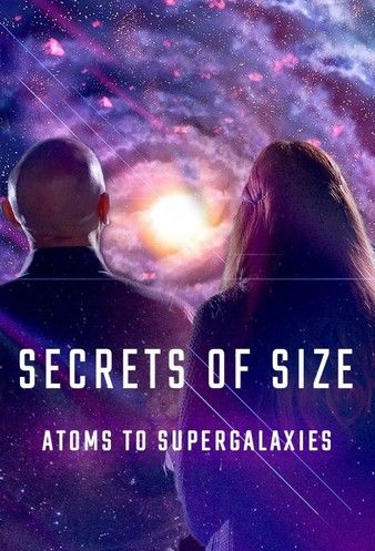 Watch Free Secrets of Size Atoms to Supergalaxies (2022)
