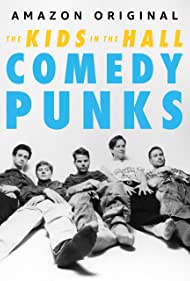 Watch Full :The Kids in the Hall Comedy Punks (2022)