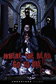 Watch Free Where the Dead Go to Die (2012)