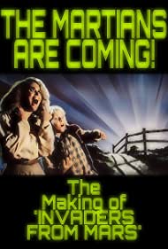 Watch Free Invaders from Mars The Martians Are Coming The Making of Invaders from Mars (2015)