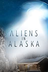 Watch Free Aliens in Alaska (2021-2022)