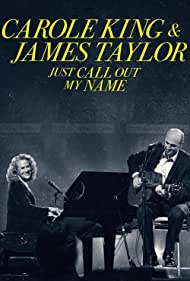 Watch Free Carole King James Taylor Just Call Out My Name (2022)